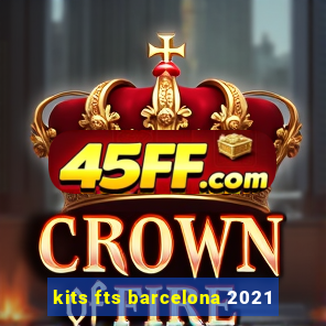 kits fts barcelona 2021